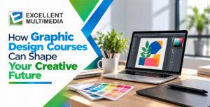 Read more about the article How Graphic Design Courses Details Can Shape Your Creative Future?