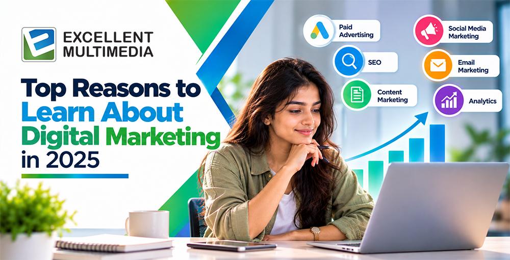 Read more about the article Top Reasons to Learn About Digital Marketing in 2025