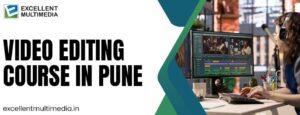 Read more about the article Advanced Skills You’ll Learn in a Video Editing Course in Pune
