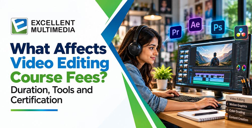 You are currently viewing What Affects Video Editing Course Fees: Duration, Tools, and Certification?
