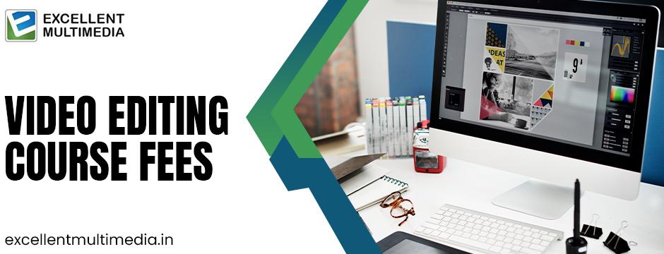 video editing course fees